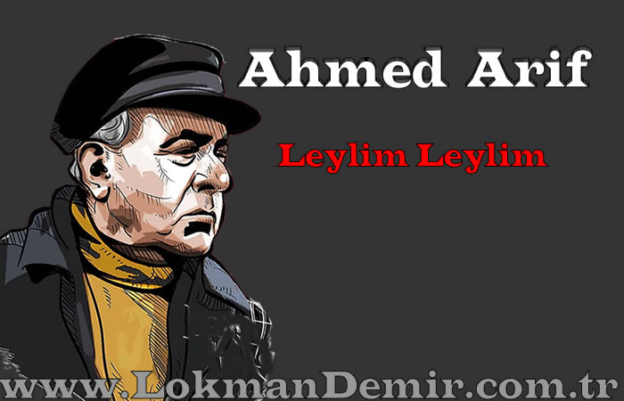Ahmed Arif - Leylim Leylim