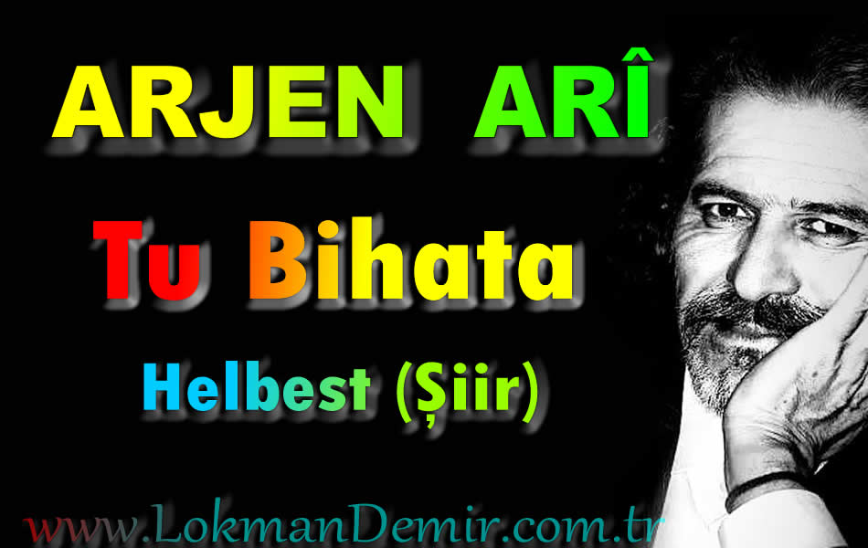 Arjen Arî - Tu Bihata Helbest
