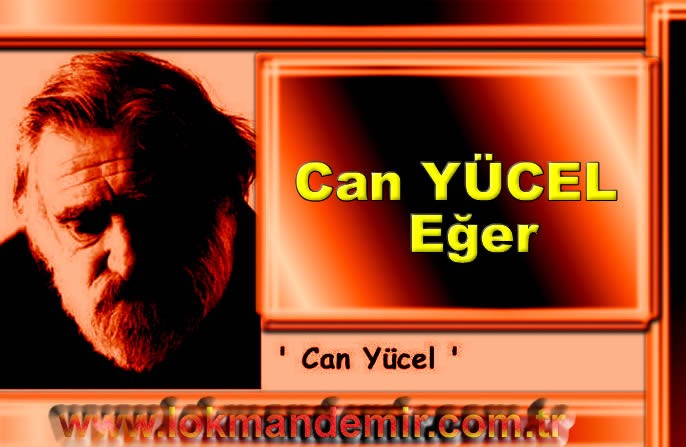 Can Yücel * Eğer Şiiri