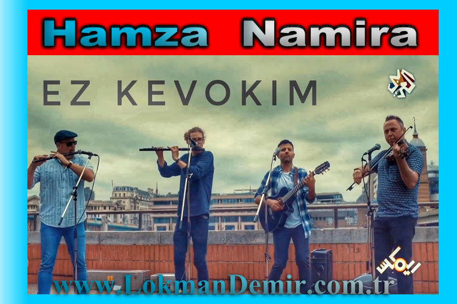 Hamza Namira Ez Kevokim Şarkı Sözleri