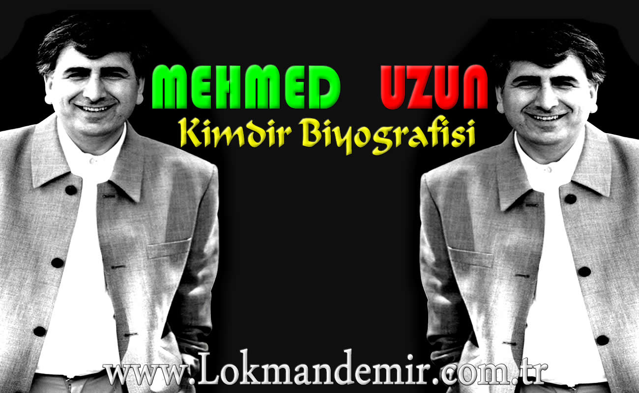 Mehmed UZUN Kimdir Biyografisi