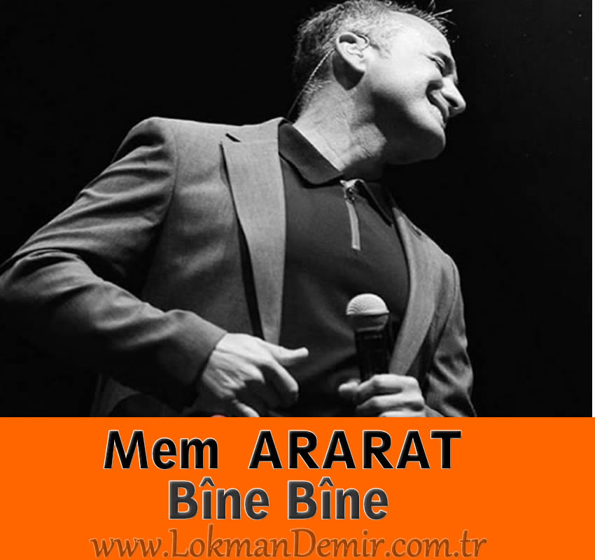 Mem ARARAT - Bîne Bîne Şarkı sözleri