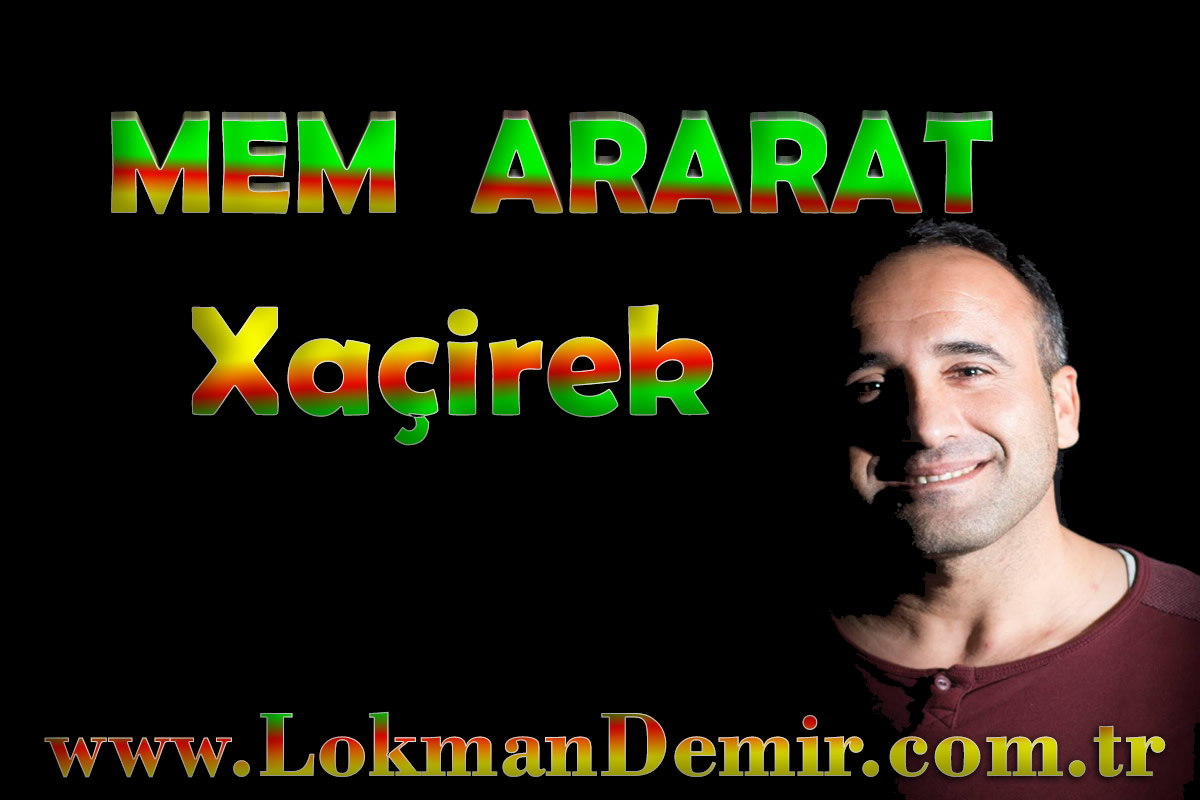 Mem Ararat Xaçirek Şarkı Sözleri