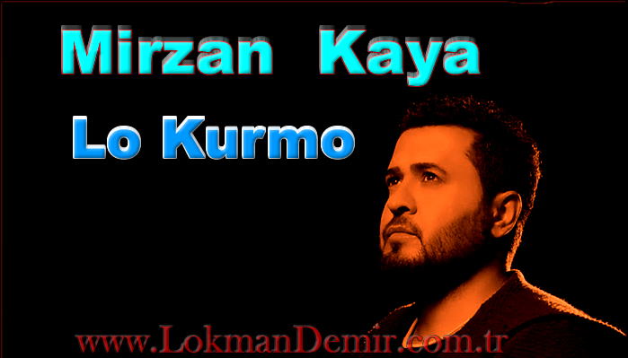Mirzan Kaya - Lo Kurmo