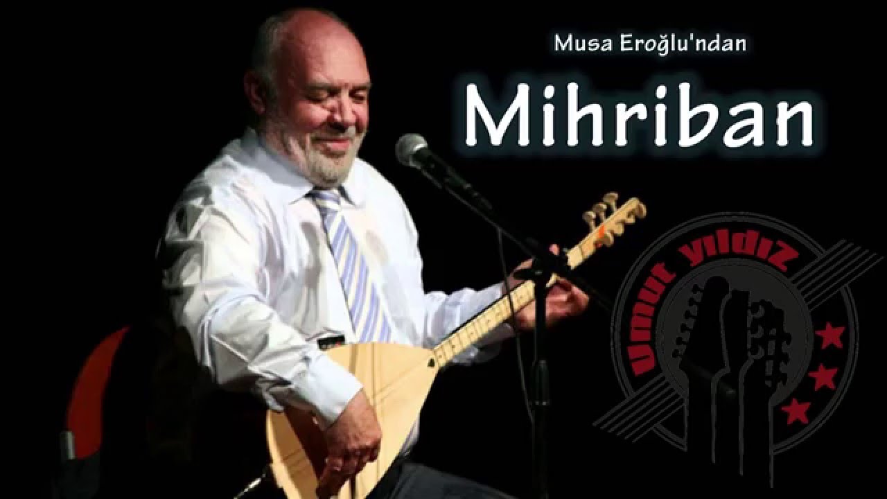 MUSA EROĞLU - MİHRİBAN