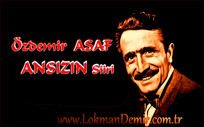 Ansızın Şiir Sözleri Özdemir ASAF