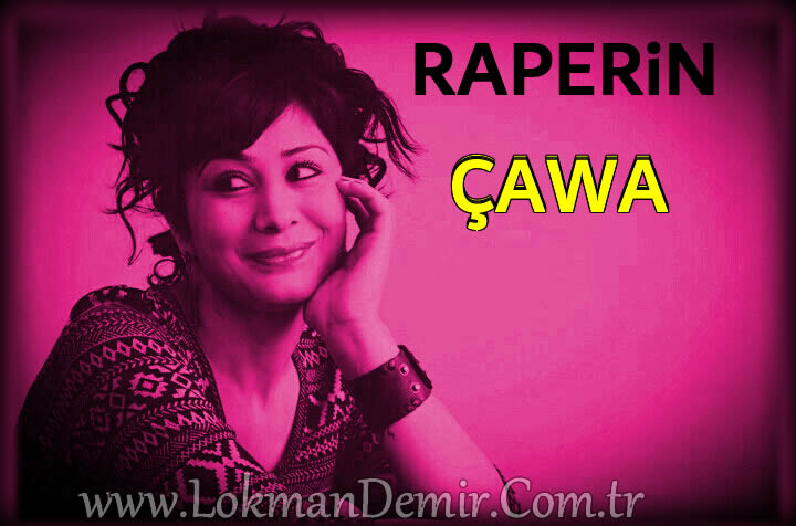 Raperîn - Çawa Şarkı Sözleri