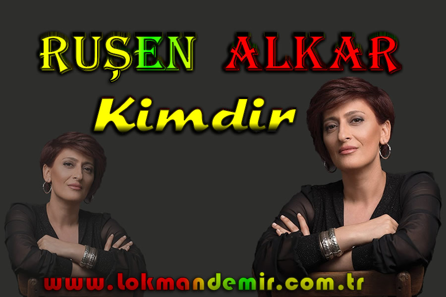 Ruşen Alkar Kimdir