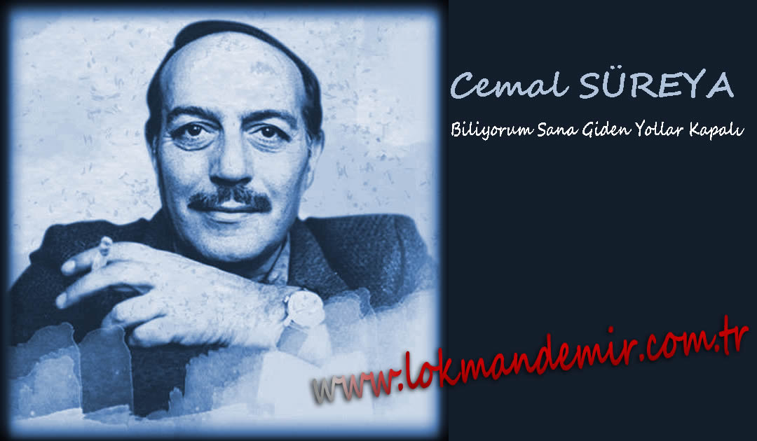 Cemal Süreya - Biliyorum Sana Giden Yollar Kapalı