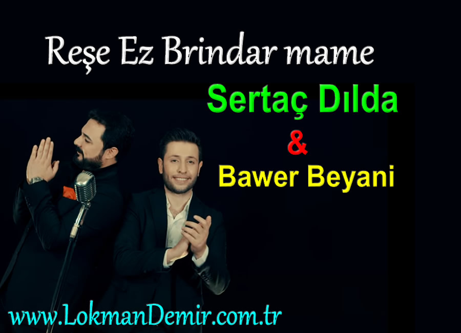 Sertaç Dılda - Reşe Ez Birindar Mame