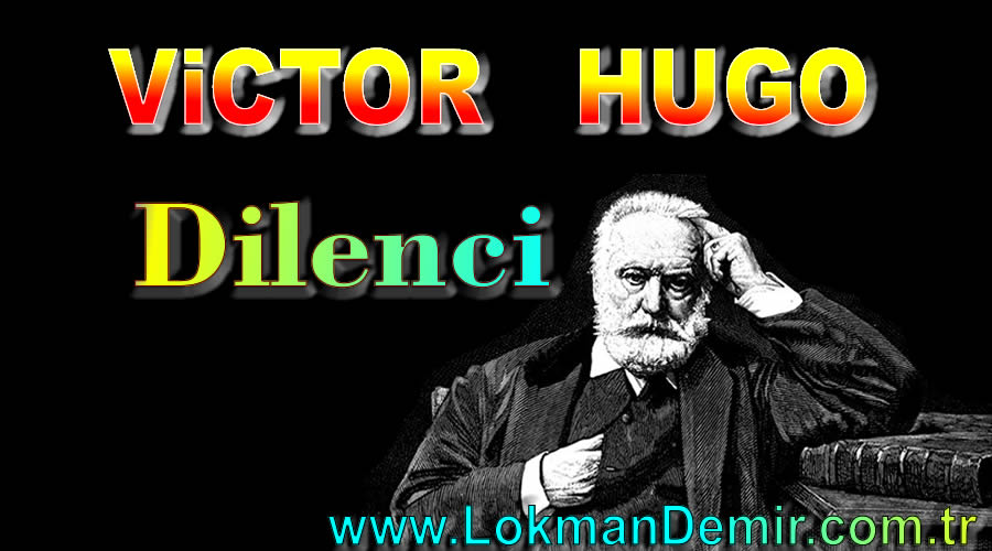 Victor HUGO Dilenci Şiiri